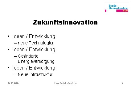 Zukunftsinnovation • Ideen / Entwicklung – neue Technologien • Ideen / Entwicklung – Geänderte