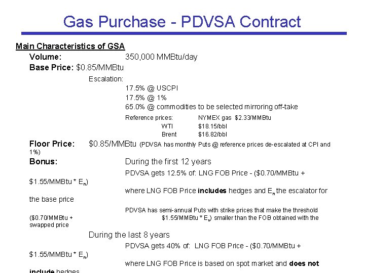 Gas Purchase - PDVSA Contract Main Characteristics of GSA Volume: 350, 000 MMBtu/day Base