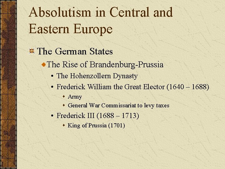 Absolutism in Central and Eastern Europe The German States The Rise of Brandenburg-Prussia •