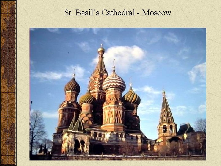 St. Basil’s Cathedral - Moscow 