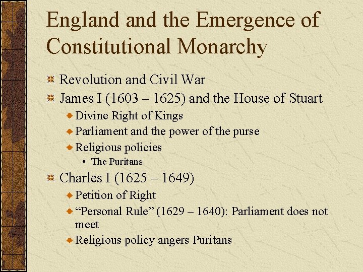 England the Emergence of Constitutional Monarchy Revolution and Civil War James I (1603 –