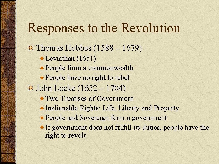 Responses to the Revolution Thomas Hobbes (1588 – 1679) Leviathan (1651) People form a