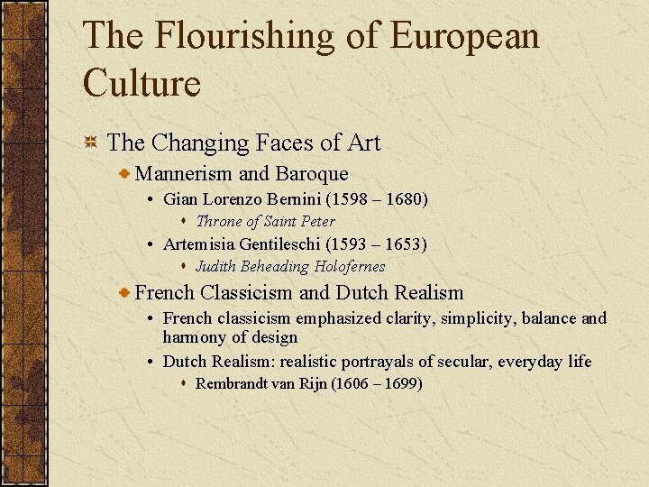 The Flourishing of European Culture The Changing Faces of Art Mannerism and Baroque •