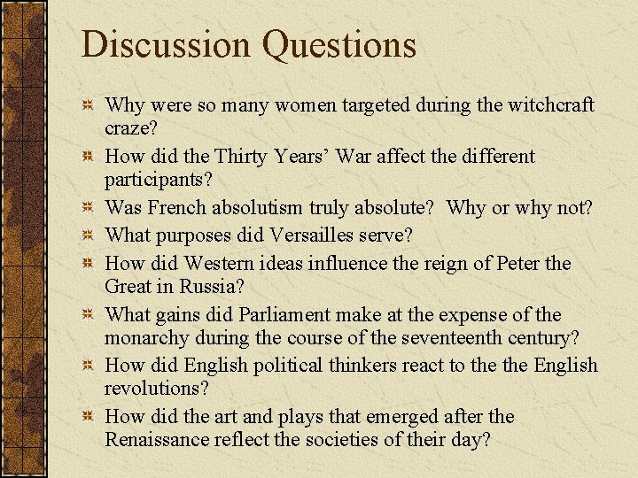 Discussion Questions Why were so many women targeted during the witchcraft craze? How did