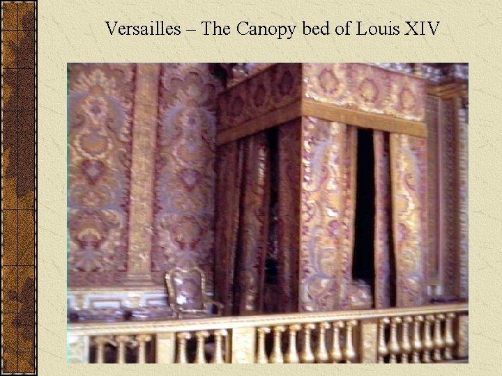 Versailles – The Canopy bed of Louis XIV 