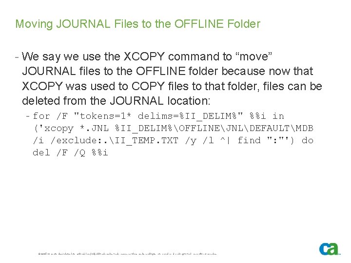 Moving JOURNAL Files to the OFFLINE Folder - We say we use the XCOPY