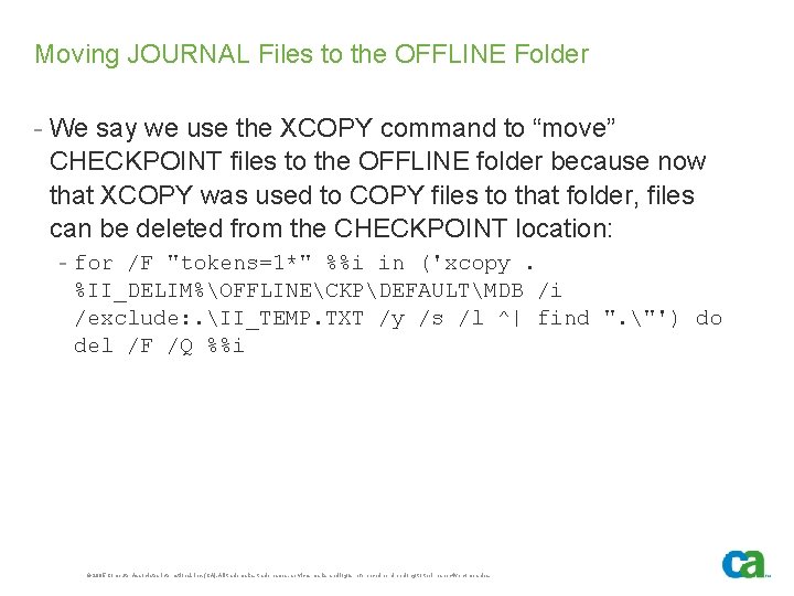 Moving JOURNAL Files to the OFFLINE Folder - We say we use the XCOPY