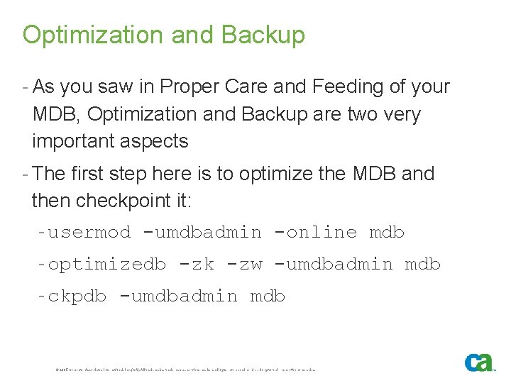 Optimization and Backup - As you saw in Proper Care and Feeding of your