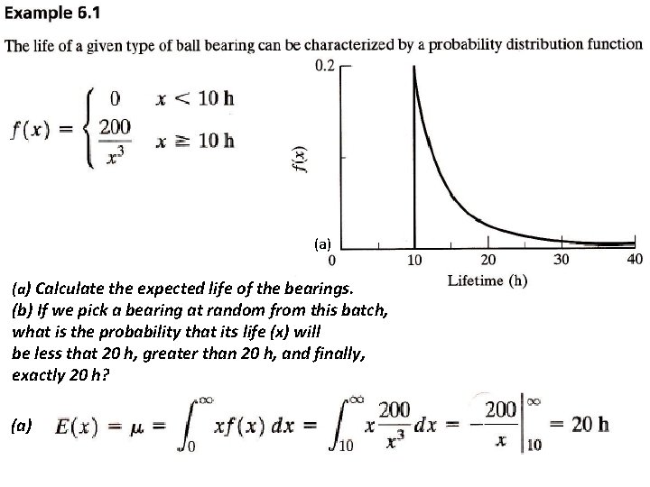 (a) Calculate the expected life of the bearings. (b) If we pick a bearing