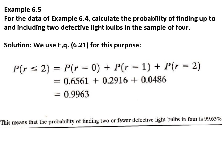 Example 6. 5 For the data of Example 6. 4, calculate the probability of