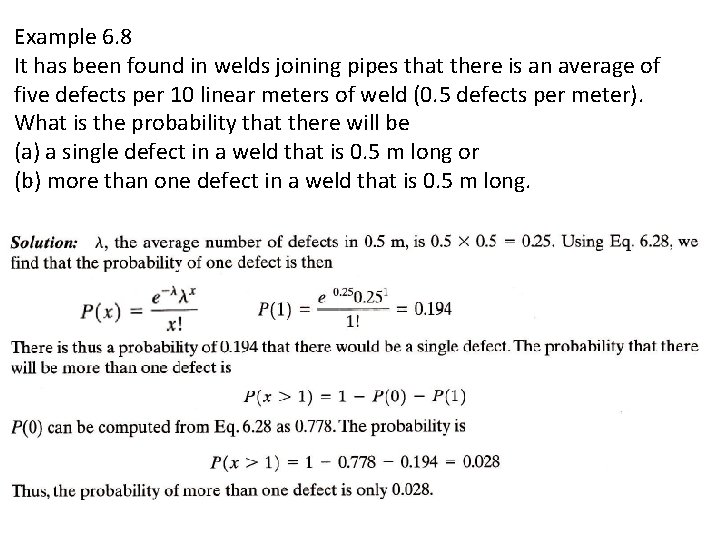Example 6. 8 It has been found in welds joining pipes that there is