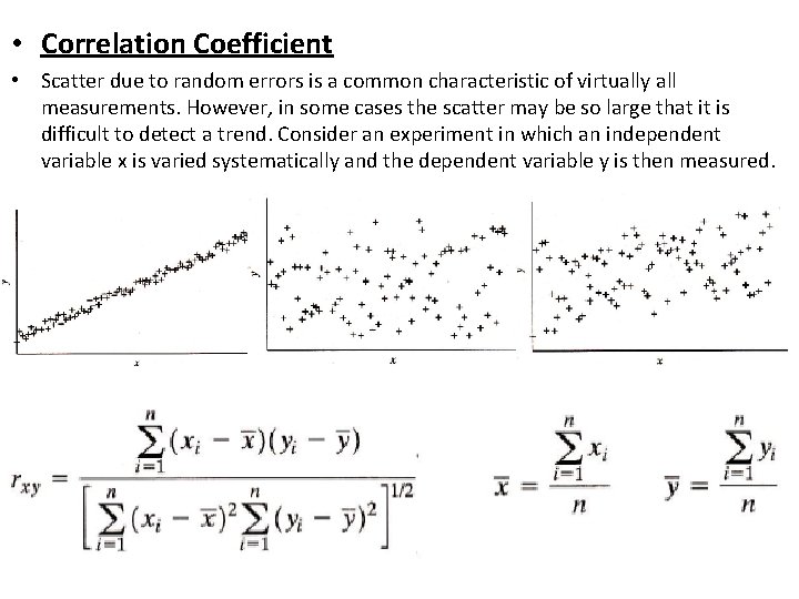 • Correlation Coefficient • Scatter due to random errors is a common characteristic