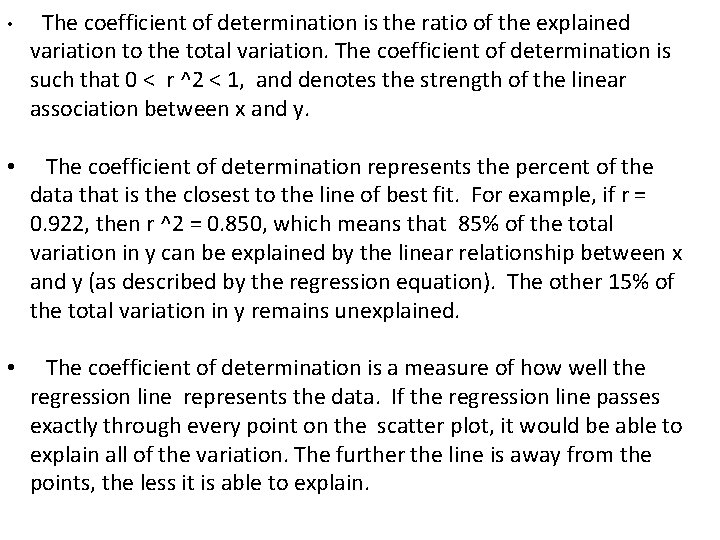  • The coefficient of determination is the ratio of the explained variation to