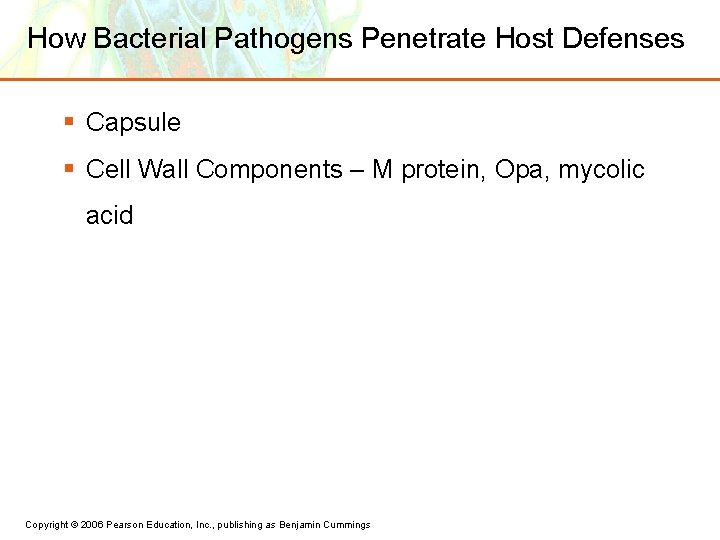 How Bacterial Pathogens Penetrate Host Defenses § Capsule § Cell Wall Components – M