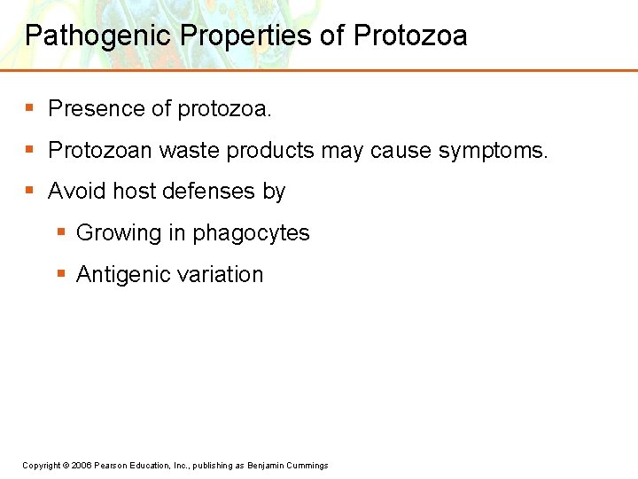 Pathogenic Properties of Protozoa § Presence of protozoa. § Protozoan waste products may cause
