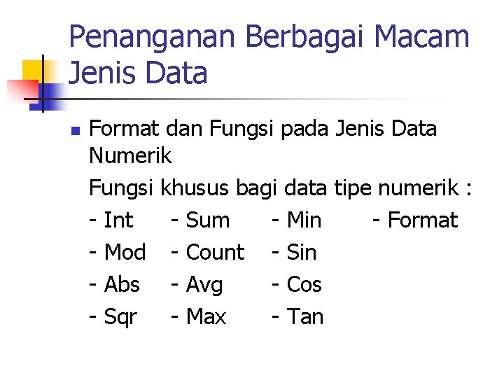 Penanganan Berbagai Macam Jenis Data n Format dan Fungsi pada Jenis Data Numerik Fungsi