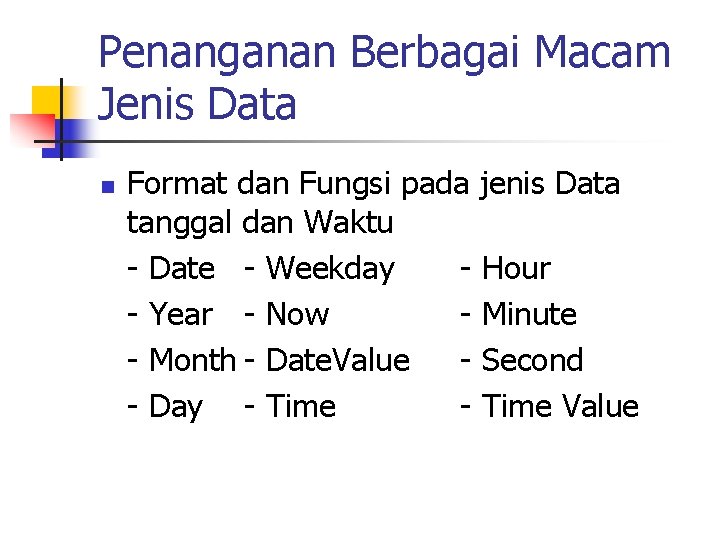 Penanganan Berbagai Macam Jenis Data n Format dan Fungsi pada jenis Data tanggal dan