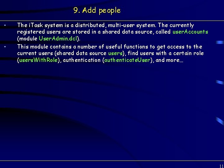 9. Add people • • The i. Task system is a distributed, multi-user system.