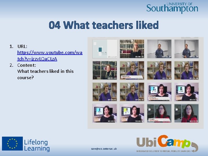 04 What teachers liked 1. URL: https: //www. youtube. com/wa tch? v=jzzv. LQa. CLz.