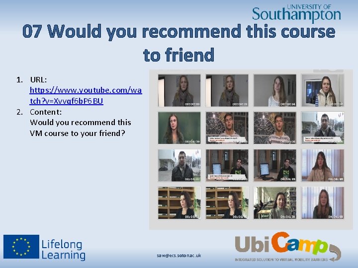 07 Would you recommend this course to friend 1. URL: https: //www. youtube. com/wa