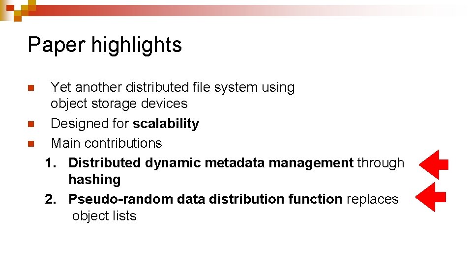 Paper highlights n n n Yet another distributed file system using object storage devices