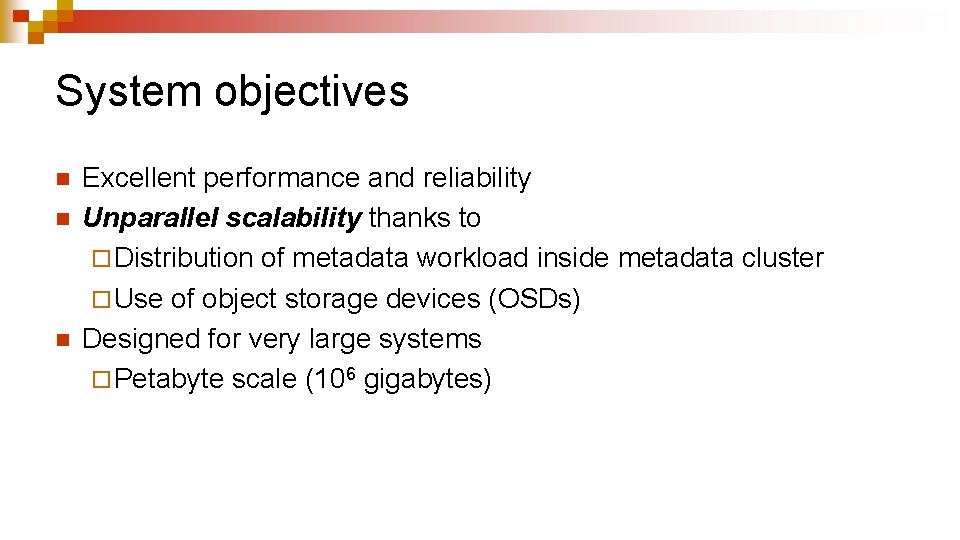 System objectives n n n Excellent performance and reliability Unparallel scalability thanks to ¨