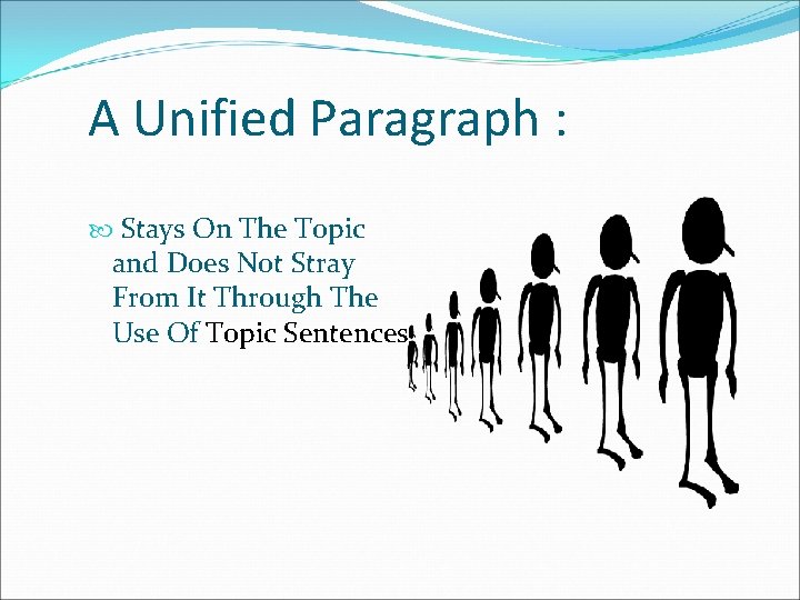 A Unified Paragraph : Stays On The Topic and Does Not Stray From It