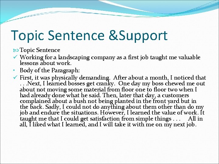 Topic Sentence &Support Topic Sentence ü Working for a landscaping company as a first