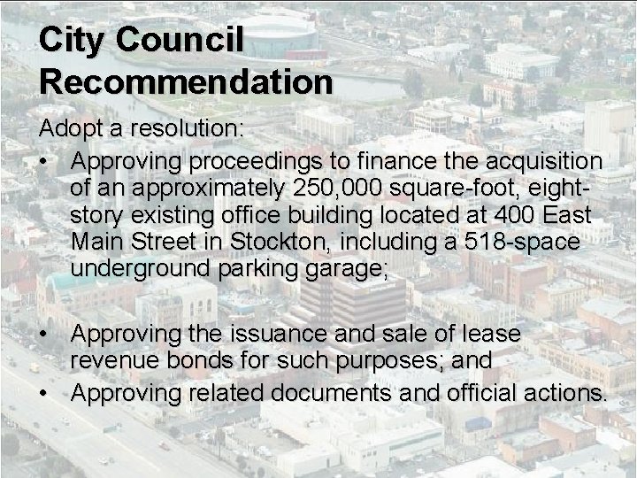 City Council Recommendation Adopt a resolution: • Approving proceedings to finance the acquisition of