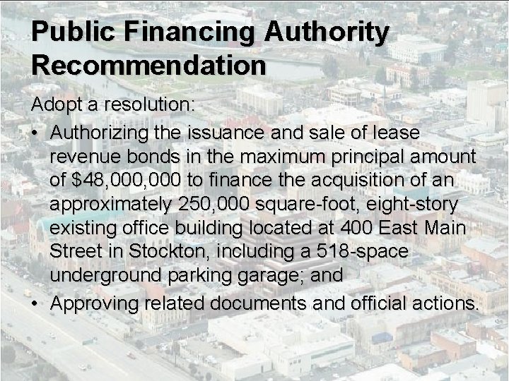 Public Financing Authority Recommendation Adopt a resolution: • Authorizing the issuance and sale of