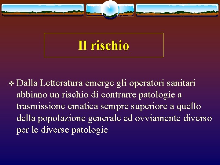 Il rischio v Dalla Letteratura emerge gli operatori sanitari abbiano un rischio di contrarre