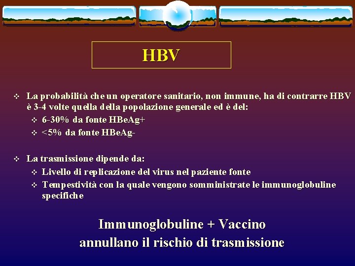 HBV v La probabilità che un operatore sanitario, non immune, ha di contrarre HBV