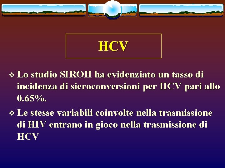 HCV v Lo studio SIROH ha evidenziato un tasso di incidenza di sieroconversioni per