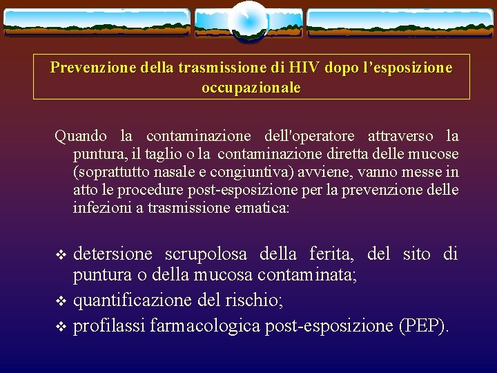 Prevenzione della trasmissione di HIV dopo l’esposizione occupazionale Quando la contaminazione dell'operatore attraverso la