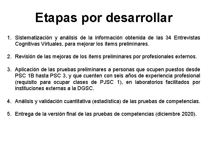 Etapas por desarrollar 1. Sistematización y análisis de la información obtenida de las 34