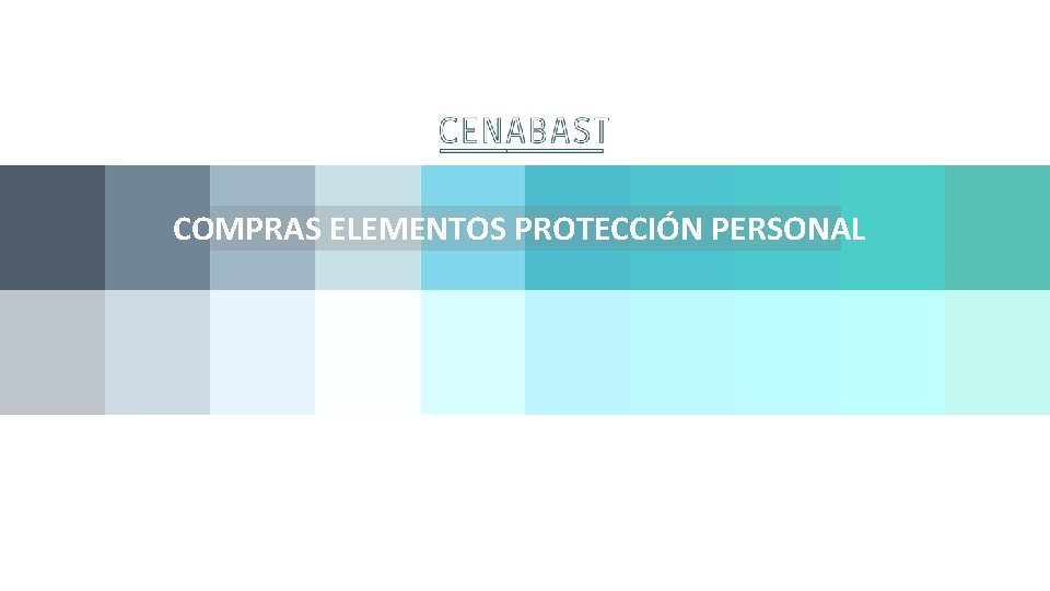 COMPRAS ELEMENTOS PROTECCIÓN PERSONAL 