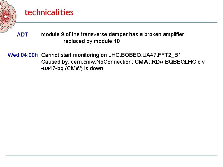 technicalities ADT module 9 of the transverse damper has a broken amplifier replaced by