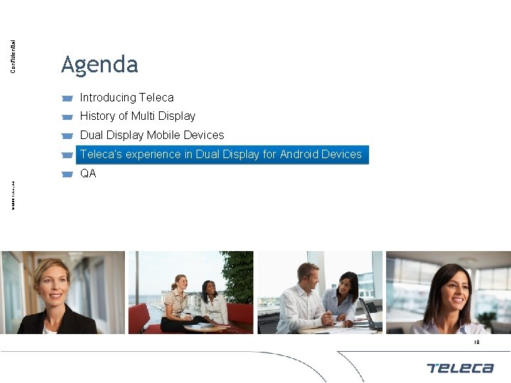 Confidential Agenda Introducing Teleca History of Multi Display Dual Display Mobile Devices Teleca’s experience