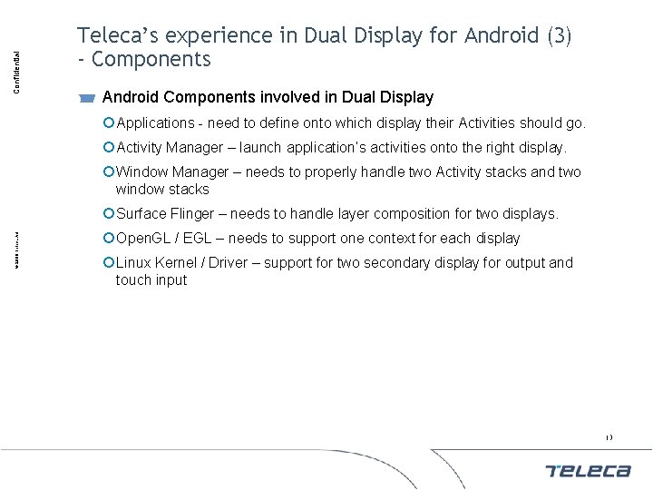 Confidential Teleca’s experience in Dual Display for Android (3) - Components Android Components involved