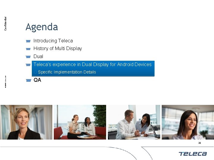 Confidential Agenda Introducing Teleca History of Multi Display Dual Display Mobile Devices Teleca’s experience