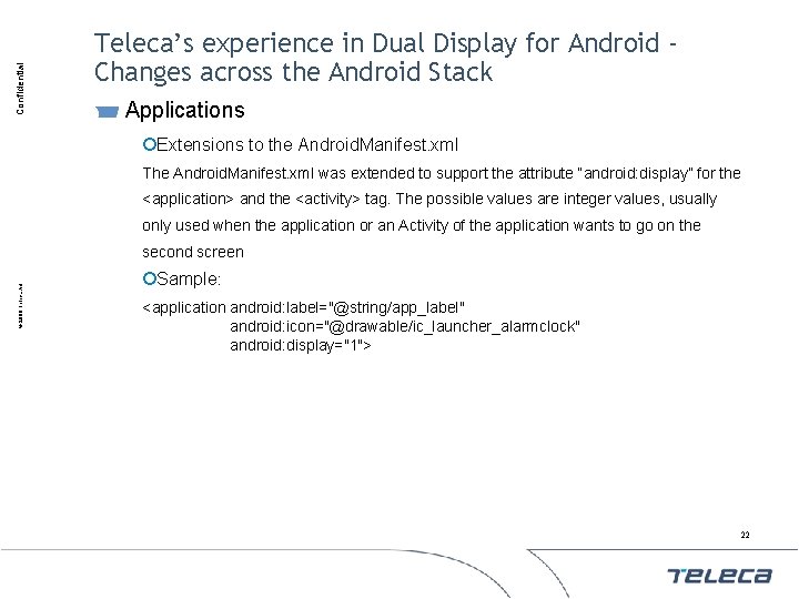 Confidential Teleca’s experience in Dual Display for Android Changes across the Android Stack Applications