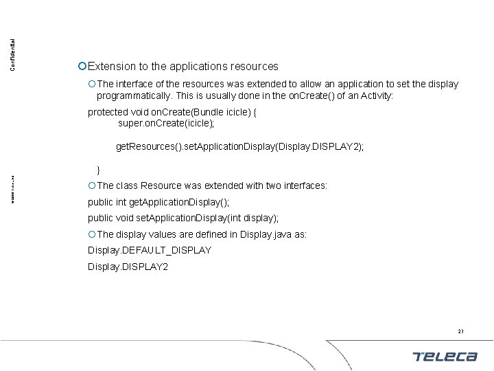 Confidential ¡ Extension to the applications resources ¡The interface of the resources was extended