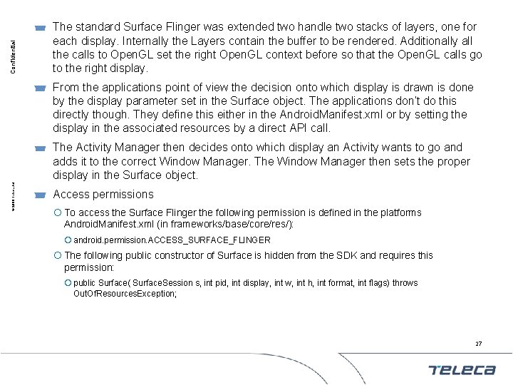 Confidential The standard Surface Flinger was extended two handle two stacks of layers, one