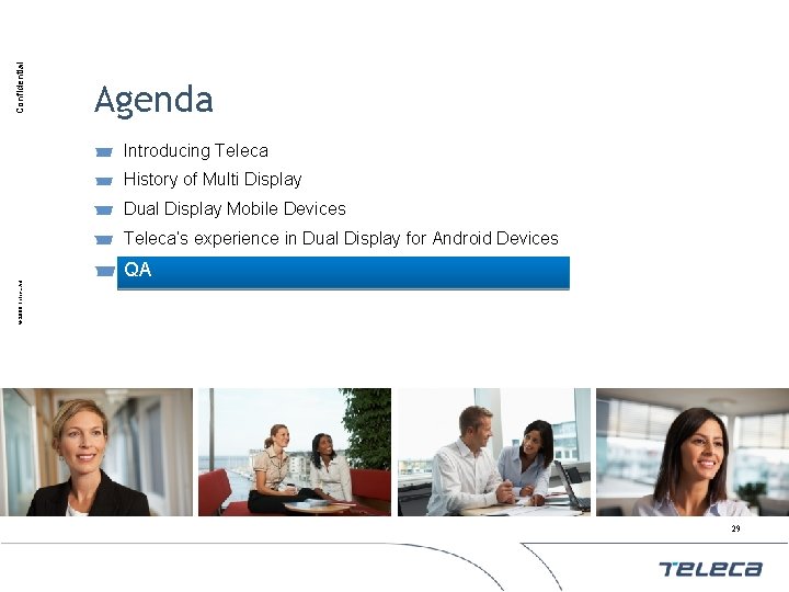 Confidential Agenda Introducing Teleca History of Multi Display Dual Display Mobile Devices © 2009