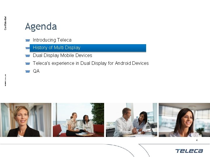 Confidential Agenda Introducing Teleca History of Multi Display Dual Display Mobile Devices Teleca’s experience