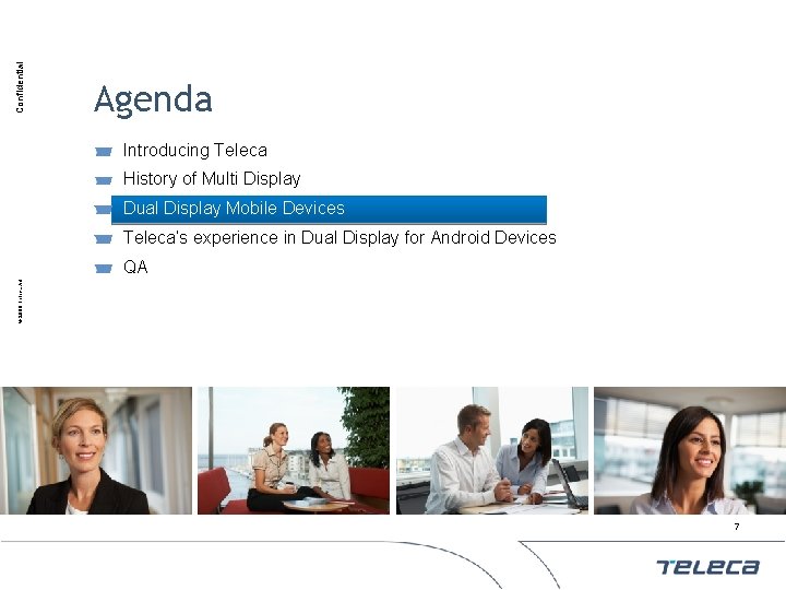 Confidential Agenda Introducing Teleca History of Multi Display Dual Display Mobile Devices Teleca’s experience