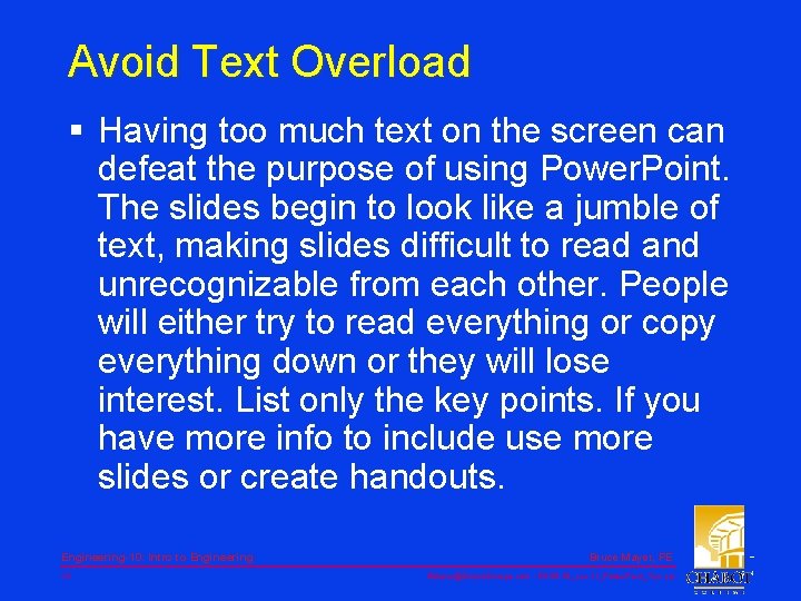 Avoid Text Overload § Having too much text on the screen can defeat the
