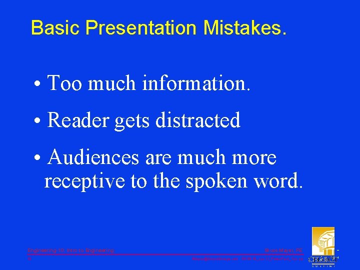Basic Presentation Mistakes. • Too much information. • Reader gets distracted • Audiences are