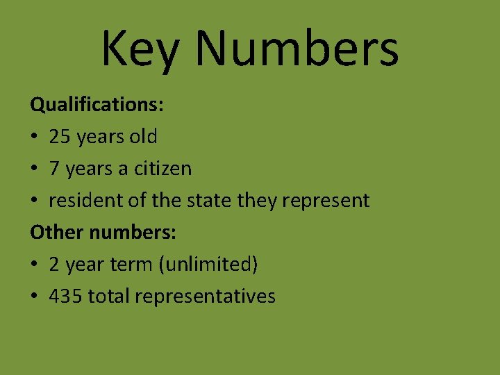 Key Numbers Qualifications: • 25 years old • 7 years a citizen • resident