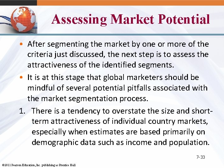 Assessing Market Potential • After segmenting the market by one or more of the